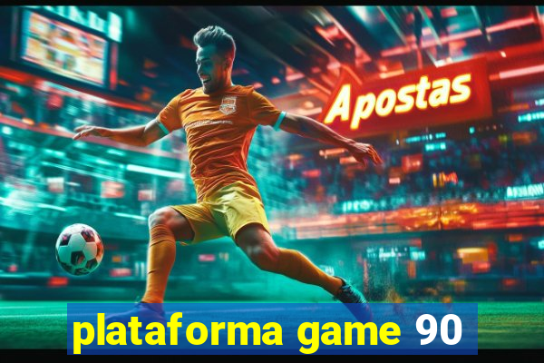 plataforma game 90